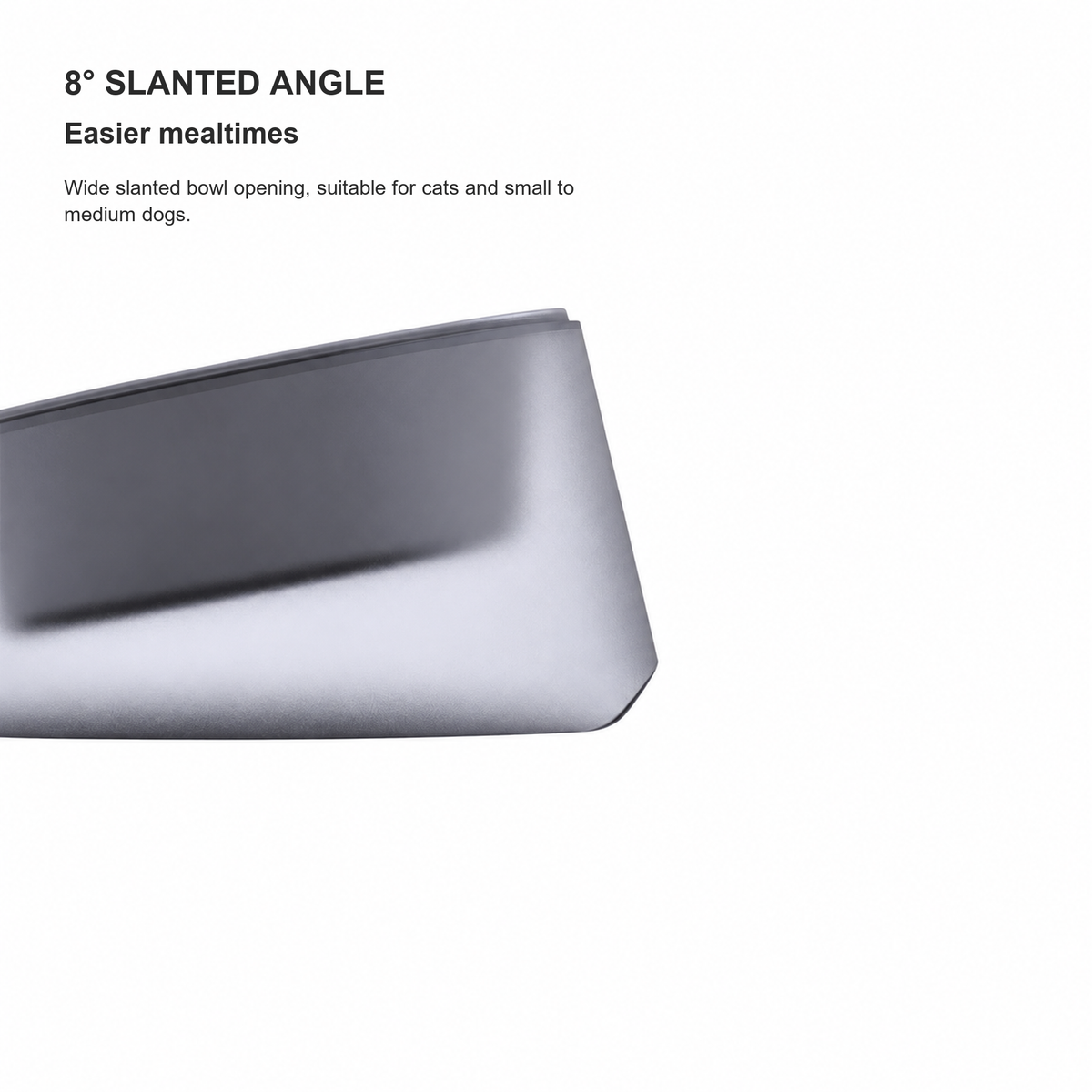 PIDAN Iceberg pet bowl showing the 8 degree slanted profile [Gallery: Description]