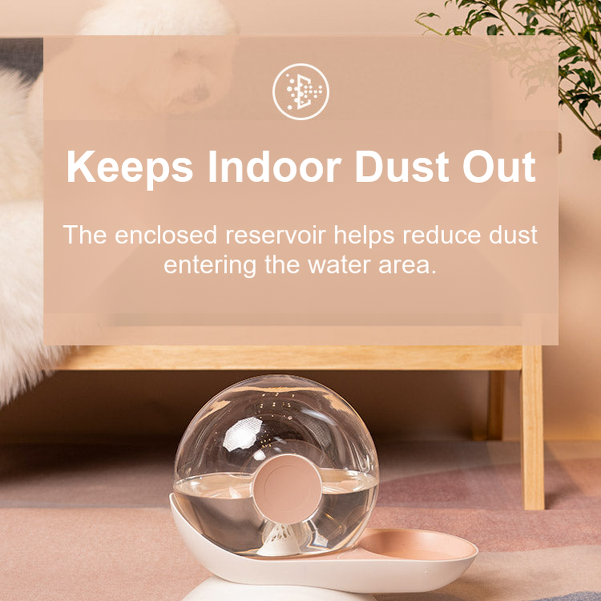 Enclosed transparent reservoir helps keep dust out of a pet water fountain
